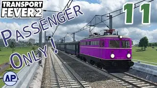 Mainline Complete | Transport Fever 2 | Passenger Only | Ep 11