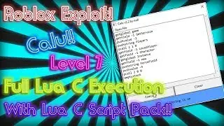 「New」Roblox Exploit: Calu Level 7 | Full Lua C Execution | with Lua C script PACK!!