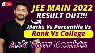 JEE Mains 2022 Result Out | Marks vs Percentile vs Rank Vs College 2022