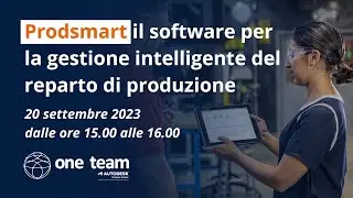 [WEBCAST] Prodsmart, il software per la gestione intelligente del reparto di produzione