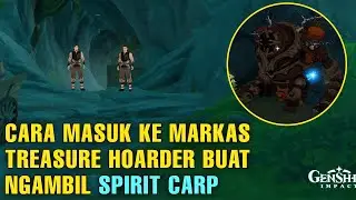 Cara masuk ke markas treasure hoarder buat ngambil spirit carp - Genshin Impact