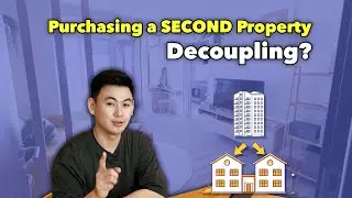 Decoupling: Buying a SECOND Property in Singapore? | Real Talk with LoukProp! Ep 33