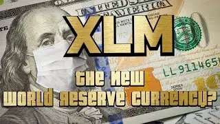 Stellar XLM - The New World Reserve Currency? - XLM Motivation - 100 XLM Giveaway News #stellar #xlm