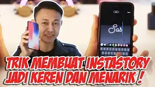 TRIK MEMBUAT INSTASTORY JADI KEREN DAN MENARIK !