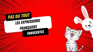 Les expressions françaises pas si innocentes que ça.