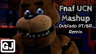 [FNAF/SONG] FNAF UCN MASHUP - DUB PT-BR🇧🇷 - REMIX (Áudio Apenas) -  @fbmatrix8937