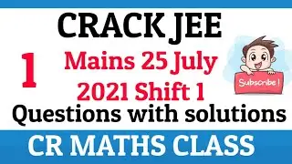 JEE MAINS 25 July 2021 SHIFT 1 MATHS Question with solutions //Shortcut method //CR MATHS CLASS