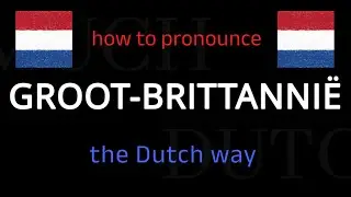 How to say GROOT-BRITTANNIË in Dutch. Follow this short tutorial.