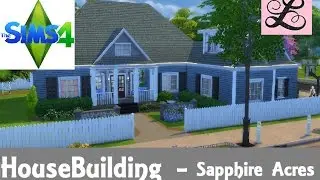 The Sims 4 | House Building | Speedbuild | Sapphire Acres