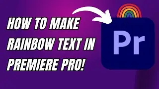How To Make Rainbow Text In Premiere Pro