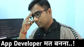 Watch This Before Become An Android App Developer