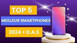 TOP 5 SMARTPHONES - à petit Budget 2024 avec DAS
