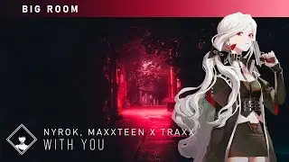 NYROK, Maxxteen x TRAXX - With You (Extended Mix)