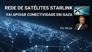 Rede De Satélites Starlink Vai Apoiar Conectividade Em Gaza #elonmusk  #gaza #starlink  #youtube