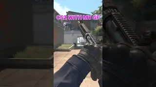 Playing Cs2 With My gf ! 