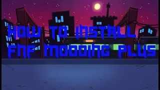 How to Install FNF Modding Plus v2.2.0