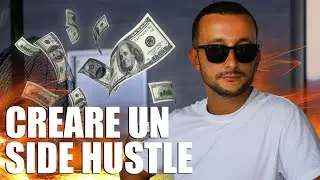 COME CREARE UN SIDE HUSTLE (Partendo da Zero)