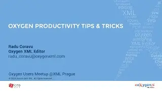Oxygen Productivity Tips & Tricks - presented by Radu Coravu,  Prague 2020
