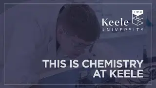 This is Chemistry at Keele