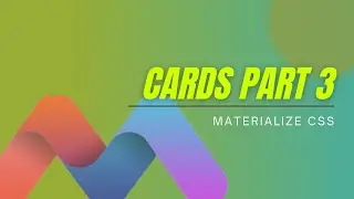 Materialize CSS - Cards Part 3