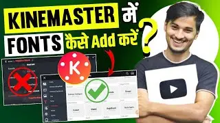 KineMaster Me Font Kaise Add Kare | How to Add Custom Fonts in KineMaster | KineMaster Hindi Fonts