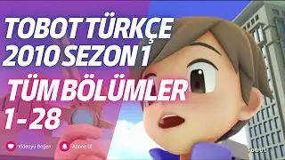 Tobot Türkçe 2010 Sezon 1 | Tüm Bölümler 1 - 28