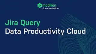 Matillion Data Productivity Cloud | How to Connect to Jira Data