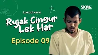 RUJAK CINGUR LEK HAR - EPISODE 9 | LOKADRAMA