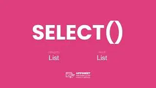 AppSheet SELECT() Expression
