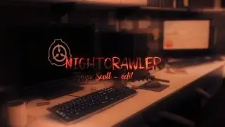 [Nightcrawler] : Travis Scott - edit audio