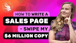 How to Write a Sales Page - Swipe My $6 Million Copy