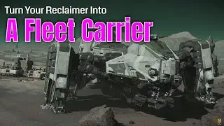 Turn Your Reclaimer Into A Fleet Carrier | Star Citizen Science & Fun 4k