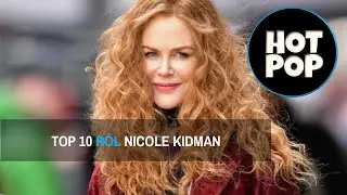 TOP 10 - ROLE NICOLE KIDMAN