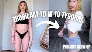 PROJEKT GLOW UP TYDZIEŃ 10