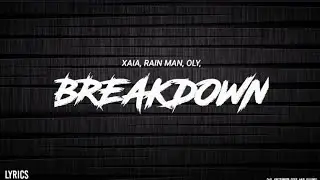 Xaia, Rain Man, Oly - BREAKDOWN [ lyrical video ] | Copyright free | FLO - Release