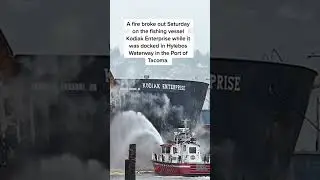 A fire started Saturday on the vessel Kodiak Enterprise when it was docked in the Port of #Tacoma.