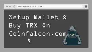 Setup Tron Wallet & Buy TRX on Coinfalcon.com & Then Vote!!!