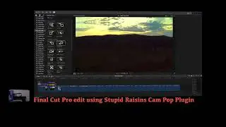Final Cut Pro edit using Stupid Raisins Cam Pop Plugin