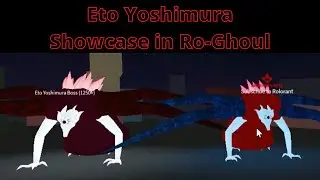 Eto Yoshimura Showcase | Ro Ghoul | Roblox