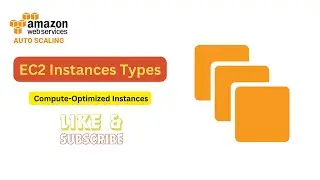 Amazon EC2 Instance Types : Compute Optimized Instance | Tutorial By 