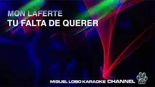 MON LAFERTE - TU FALTA DE QUERER - [Karaoke] Miguel Lobo