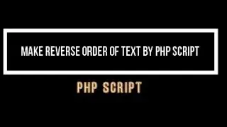 Make reverse order of text by PHP script 