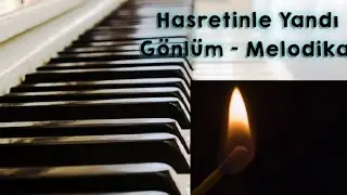 Hasretinle Yandı Gönlüm  | by Melodika (cover)