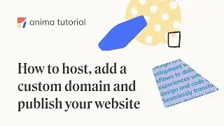 How to host, add a custom domain and publish your website with Anima