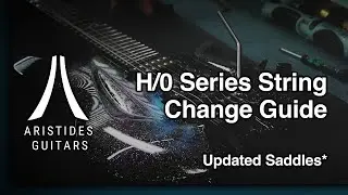 Aristides H/0 String Change - Updated Saddles - Step by Step Guide