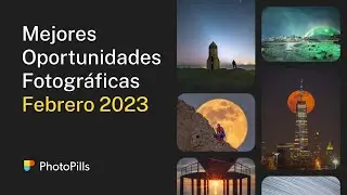 Qué Fotografiar en Febrero 2023