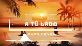 Sach Frank - A tu lado 💞 (Prod by; S.V)