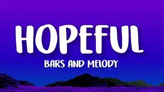 Bars and Melody - Hopeful (Lyrics)