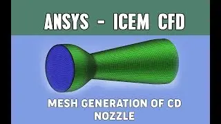 CD Nozzle Hexa mesh generation | Ansys - ICEM-CFD