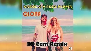 KAROL G, Peso Pluma - QLONA Shatta Remix by DD Cent